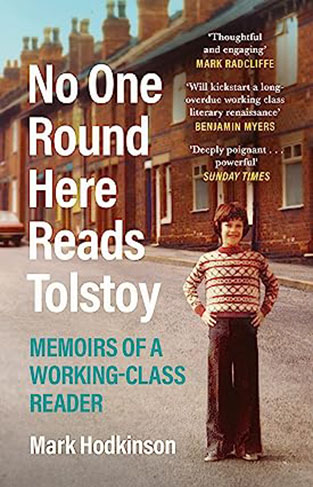 No One Round Here Reads Tolstoy - Memoirs of a Working-Class Reader